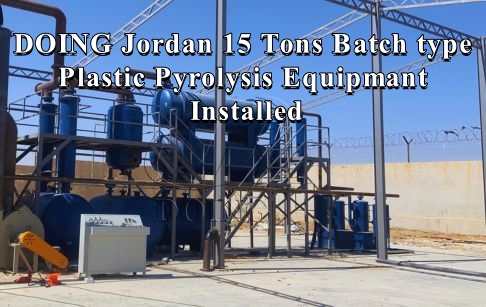 DOING Jordan 15 Tons Batch Plastic Pyrolysis Equipment Installed
